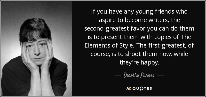 This image has an empty alt attribute; its file name is quote-if-you-have-any-young-friends-who-aspire-to-become-writers-the-second-greatest-favor-dorothy-parker-59-71-83.jpg